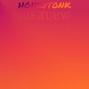 Honkytonk Meadow
