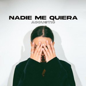 Nadie Me Quiera (Acoustic)