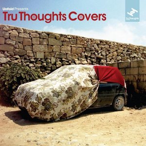 Unfold Presents...Tru Thoughts Covers