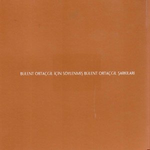 Bülent Ortaçgil İçin Söylenmiş Bülent Ortaçgil Şarkıları, Vol. 1