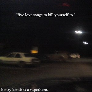 Five Love Songs to Kill Yourself To