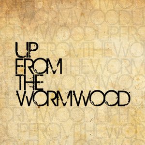 Up From The Wormwood: EP