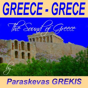 Greece - Grece / The Sound Of Greece By Paraskevas Grekis