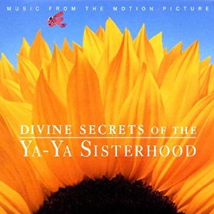 Divine Secrets of the Ya-Ya Sisterhood (Music from the Motion Picture)