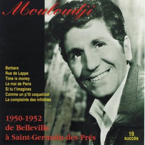 Mouloudji de Belleville à Saint-Germain-des-Prés (1950-1952) (19 succès)