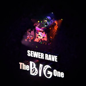Sewer Rave: The Big One