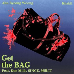 Get the Bag (Feat. Don Mills, SINCE, 365LIT)