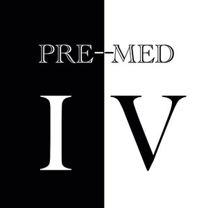 PRE-MED IV