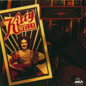 Country Music Hall Of Fame Series: Kitty Wells