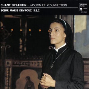 Chant Byzantin - Passion et Résurrection