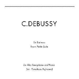 Petite Suite／Claude Debussy (Alto saxophone＆piano,transcription by Tomokazu Fujinawa)