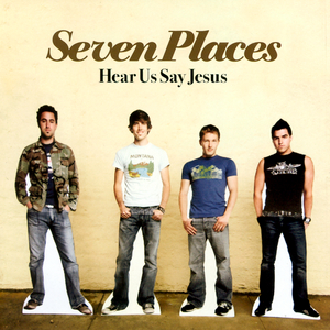 Seven Places - Hear Us Say Jesus - Zortam Music