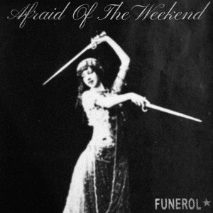 Afraid of the Weekend