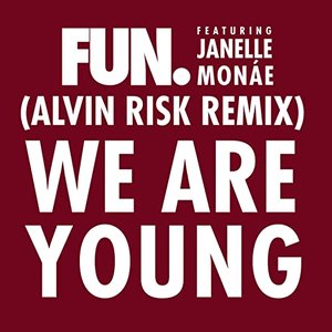 We Are Young (feat. Janelle Monáe) [Alvin Risk Remix]