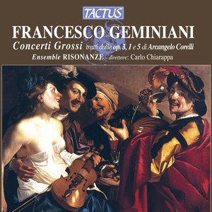 Geminiani: Concerti Grossi tratti dalle Op. 3, 1 e 5 di Arcangelo Corelli