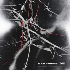 Bad Things