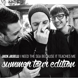 I Need the Sea Because It Teaches Me (Summer Tour Edition)