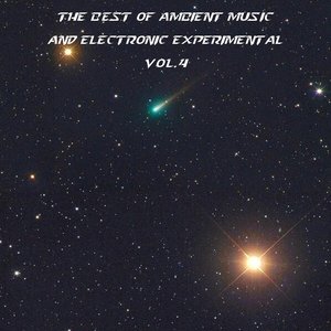 The Best Of Ambient Music And Electronic Experimental, Vol. 4