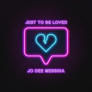 Just To Be Loved - Single