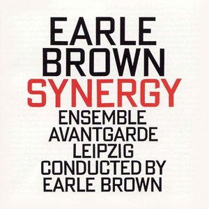 Earle Brown: Synergy