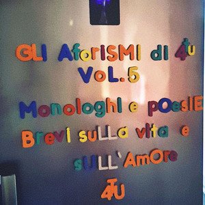 Gli aforismi di 4tu, Vol. 5 (Monologhi e poesie brevi sulla vita e sull'amore)