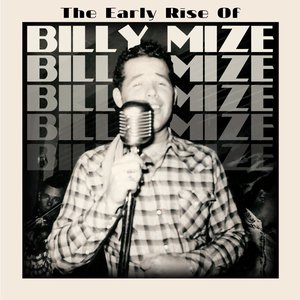 The Early Rise of Billy Mize