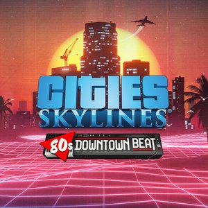 Cities: Skylines - 80's Downtown Beat