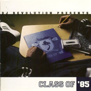 Dj Revolution presents Class Of 85