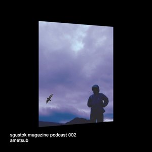 Sgustok Magazine Podcast 002