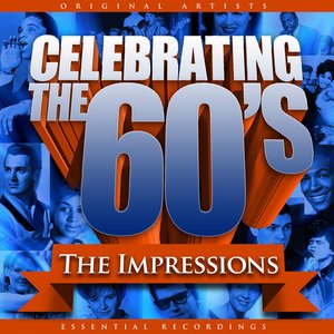 Celebrating the 60's: The Impressions