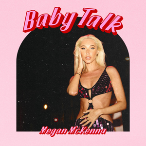 Megan McKenna - Baby Talk Lyrics - Zortam Music