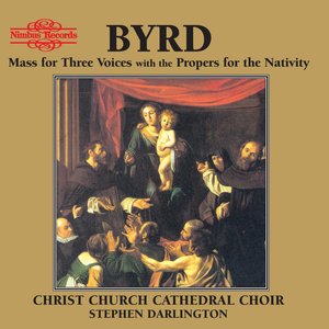 Byrd: Mass for Three Voices with the Propers for the Nativity