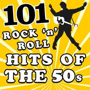 101 Rock & Roll Hits of the 50's