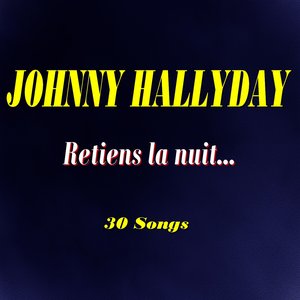 Retiens la nuit... (30 Songs)