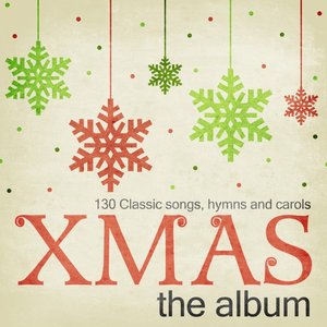 Xmas the Album - 130 Classic Songs, Hymns and Carols