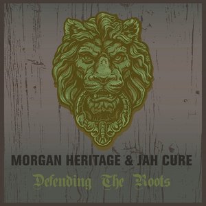 Morgan Heritage & Jah Cure Defending the Roots