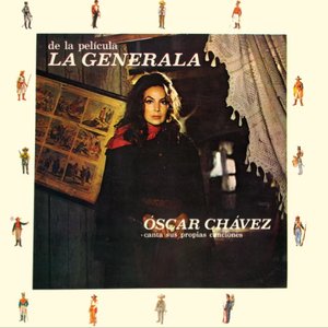 De la Película la Generala, Óscar Chávez Canta sus Propias Canciones