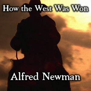 Alfred Newman - How The West Was Won, Vol. 1 - Zortam Music