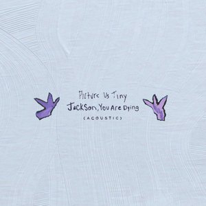 Jackson, You Are Dying (Acoustic)