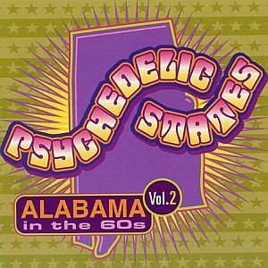 Psychedelic States: Alabama In The 60s Vol 2