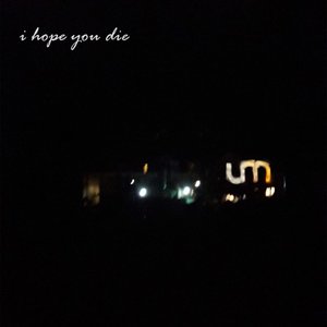 I Hope You Die