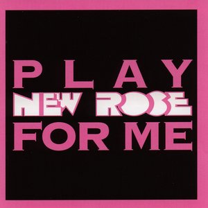 Play new rose for me