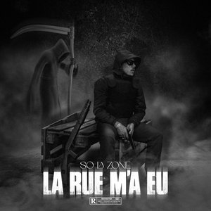 La rue m'a eu