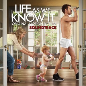 Life As We Know It: Original Motion Picture Soundtrack