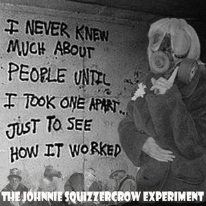 The Johnnie Squizzercrow Experiment