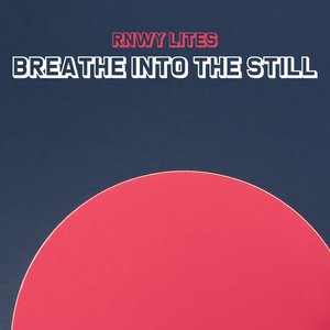 Breathe into the Still