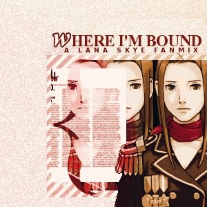 “Where I'm Bound: a Lana Skye Fanmix”的封面