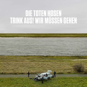 "Trink aus, wir müssen gehen!“ + Bonusalbum "Alles muss raus!“