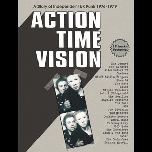 Action Time Vision - A Story Of Independent UK Punk 1976-1979