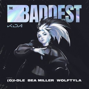 The Baddest (feat. Bea Miller & League of Legends) - Single